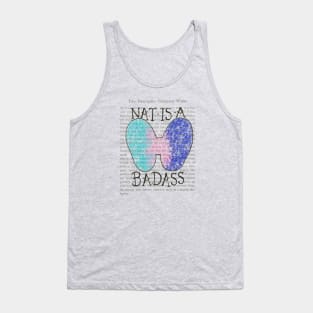 Nat Is A Badass- color design Tank Top